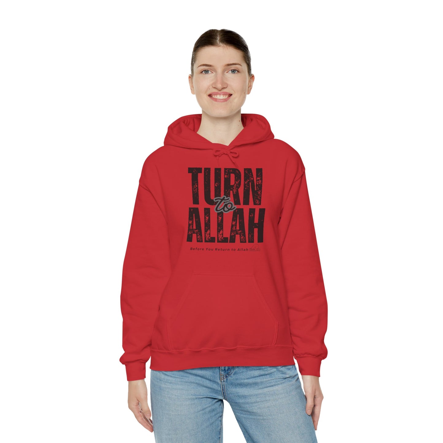 Turn To Allah Before Return To Allah Typographic Hoodie - Tawbah Cozy Soft Cotton Unisex Hoodie