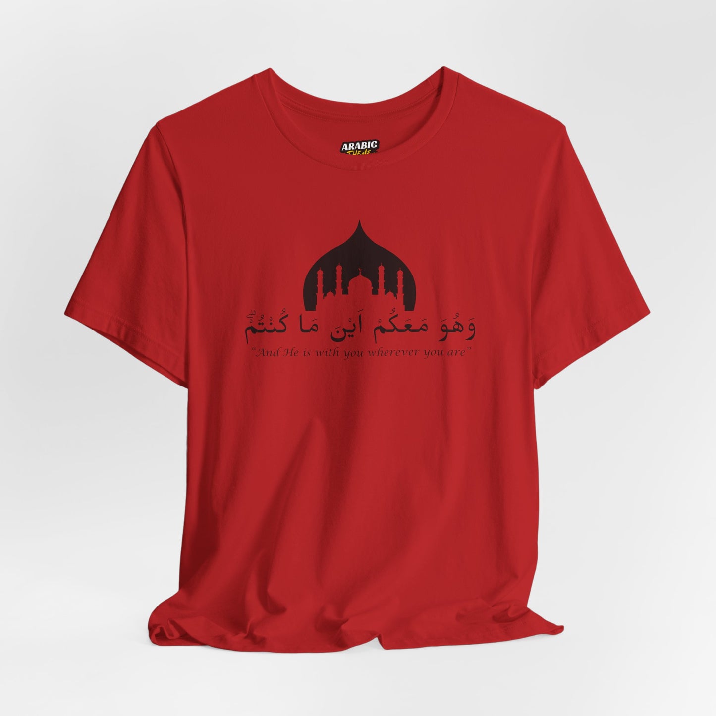 And He is with you wherever you are T-Shirt - Arabic Calligraphy Islamic Unisex Tee
