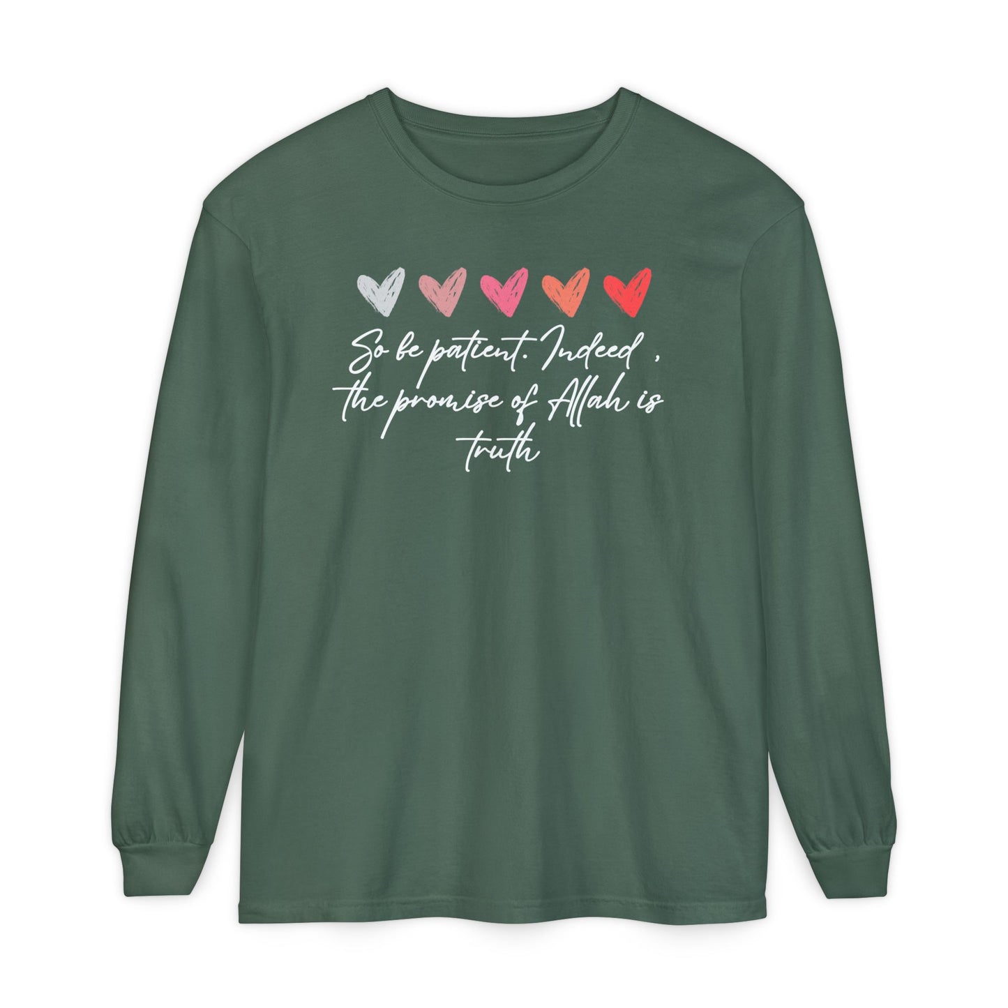 So be Patient. Indeed, the Promise of Allah is Truth Al Quranic Typographic Long-Sleeve Tee T-Shirt - Cozy Soft Cotton Unisex Long-Sleeve Tee