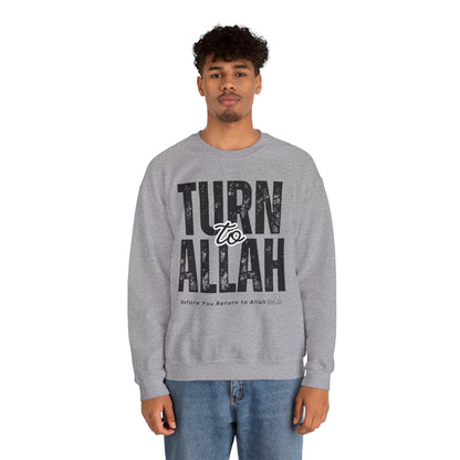 Turn To Allah Before Return To Allah Typographic Sweatshirt - Tawbah Cozy Soft Cotton Unisex Sweatshirt