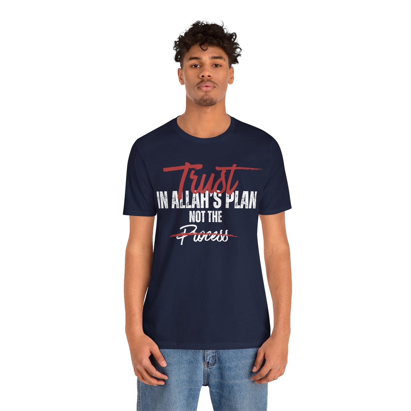 Trust in Allah's Plan Not The Process Typographic Tee T-Shirt - Tawakkul Cozy Soft Cotton Unisex Tee