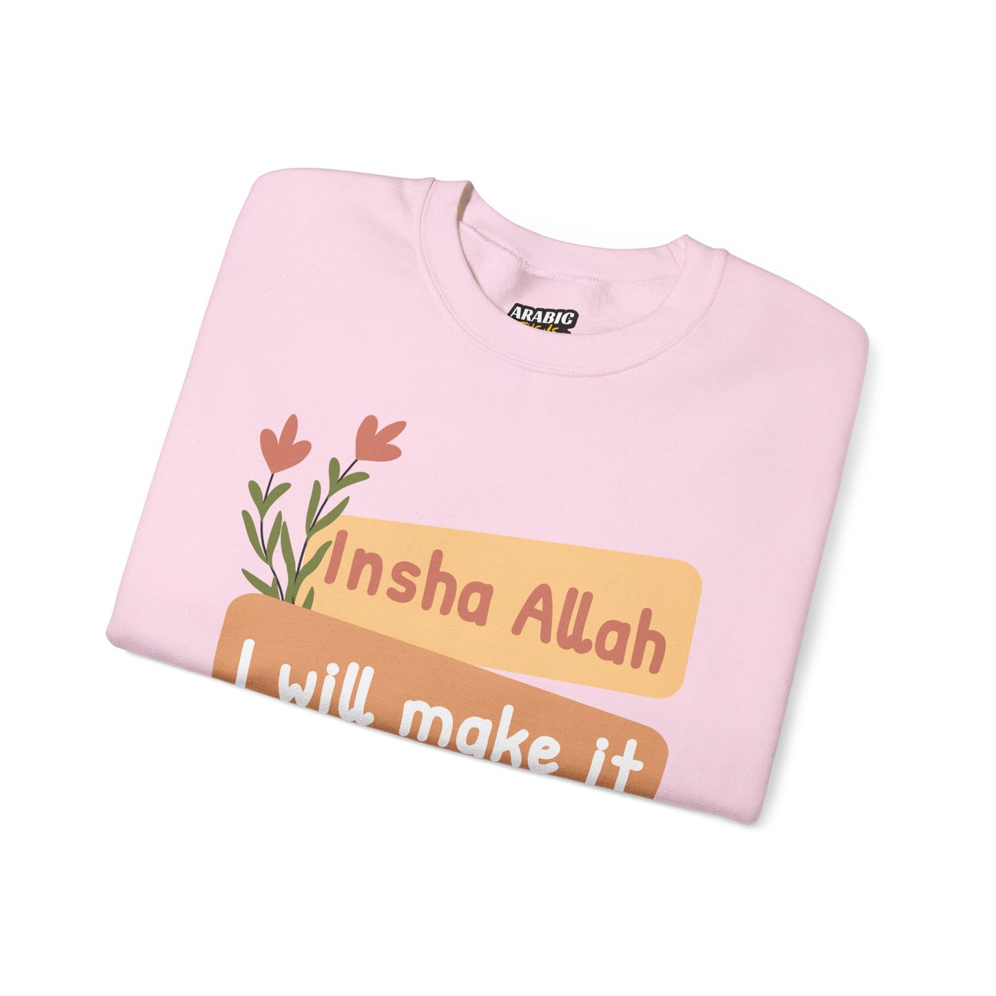 Inshallah I Will Make It Typographic Sweatshirt - Cozy Soft Cotton Unisex Sweatshirt