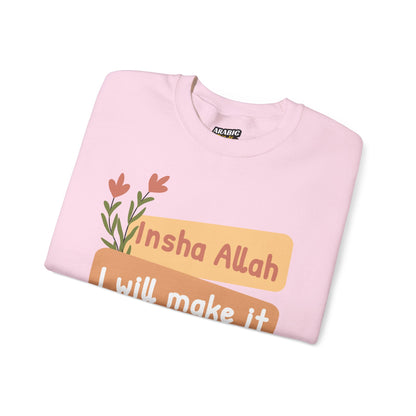 Inshallah I Will Make It Typographic Sweatshirt - Cozy Soft Cotton Unisex Sweatshirt