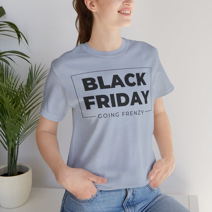 Black Friday Going Frenzy T-Shirt - Badge Graphic Unisex Tee