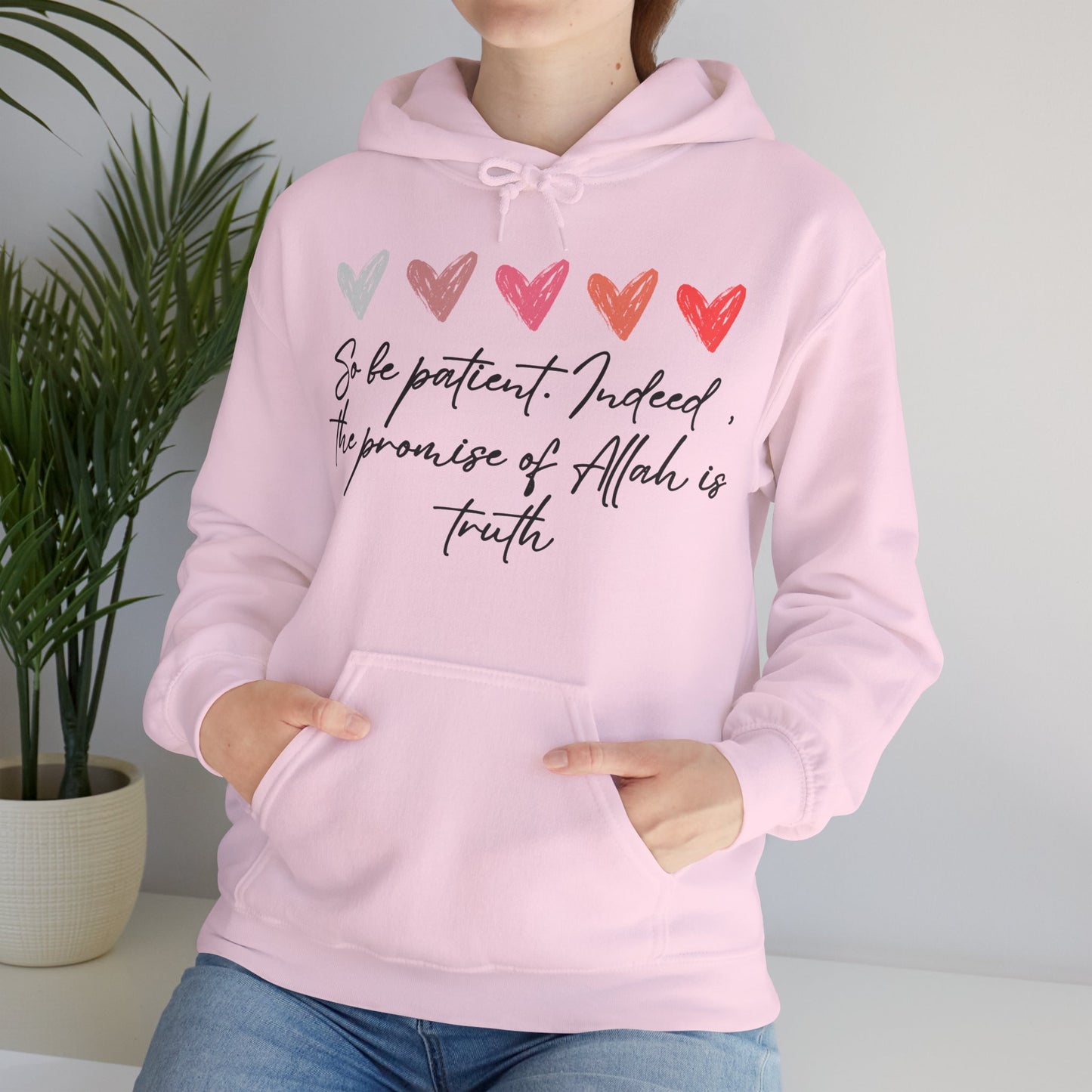 So be Patient. Indeed, the Promise of Allah is Truth Al Quranic Typographic Hoodie - Cozy Soft Cotton Unisex Hoodie