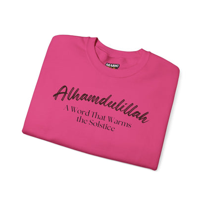 Alhamdulillah A Word That Warms the Solstice Graphic Sweatshirt - Alhamdulillah Typography Islamic Unisex Sweatshirt