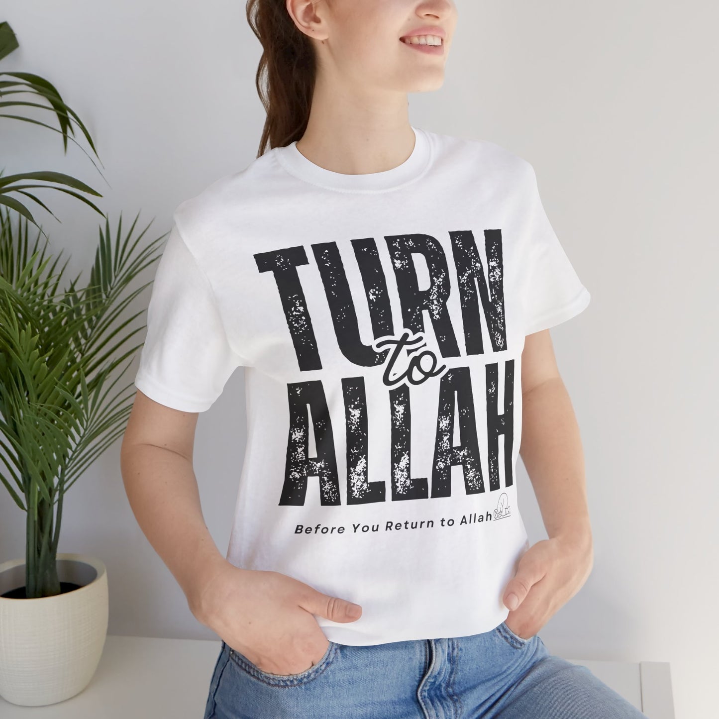 Turn To Allah Before Return To Allah Typographic Tee T-Shirt - Tawbah Cozy Soft Cotton Unisex Tee