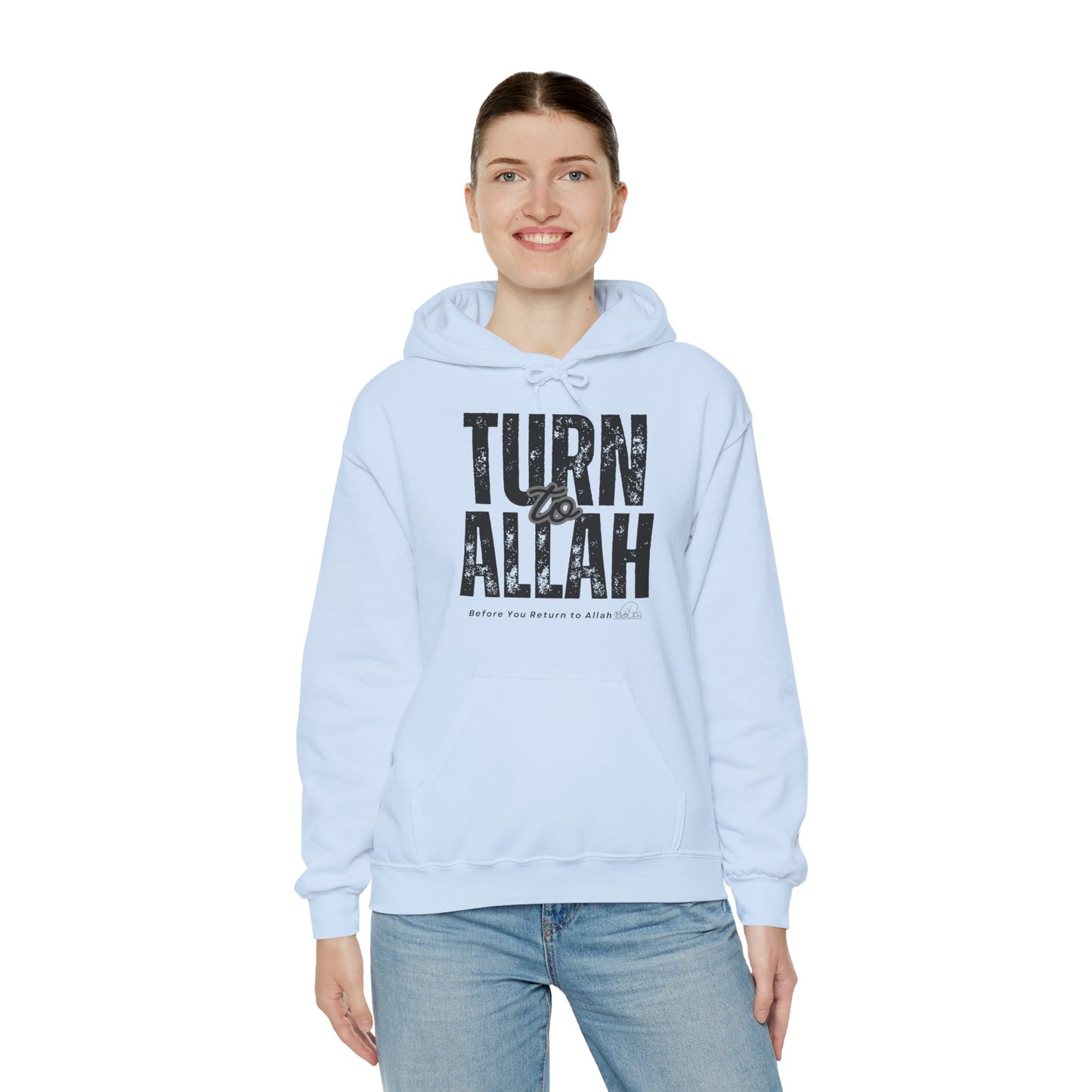Turn To Allah Before Return To Allah Typographic Hoodie - Tawbah Cozy Soft Cotton Unisex Hoodie
