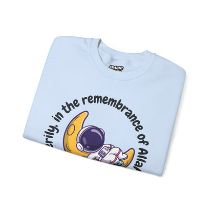 Verily In The Remembrance of Allah Do Hearts Find Rest Sweatshirt - Astronaut Moon Islamic Graphic Soft Cotton Unisex Sweatshirt
