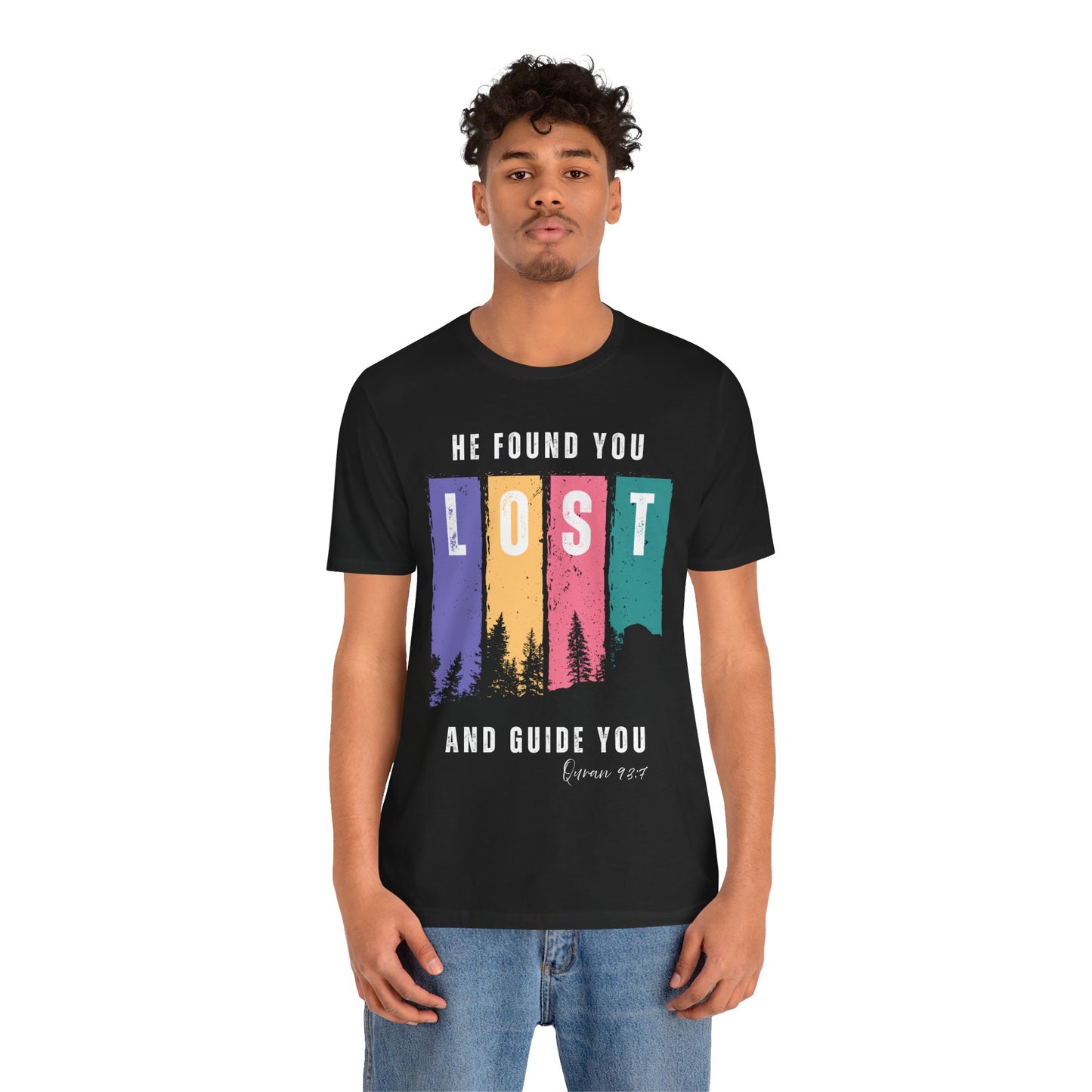 He Found You lost And Guide You Graphic Tee T-Shirt - He Found You lost And Guide You Typography Islamic Unisex Tee