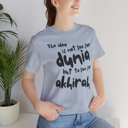 Live for Akhirah Typographic Tee T-Shirt - Cozy Soft Cotton Unisex Statement Tee