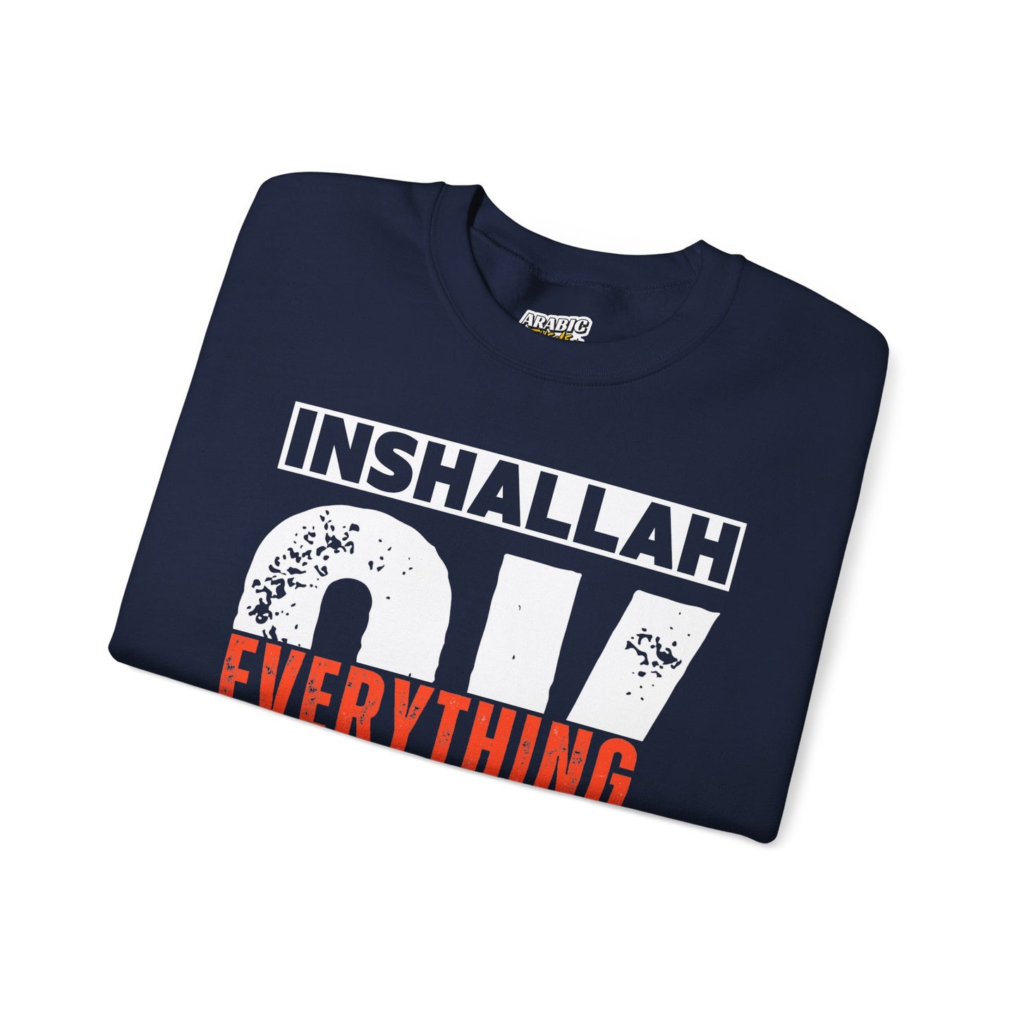 Inshallah Everything OK Typographic Sweatshirt - Cozy Soft Cotton Unisex Sweatshirt