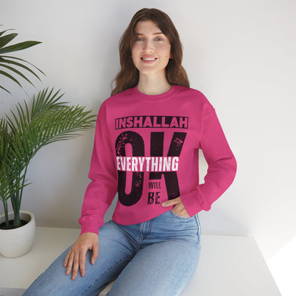 Inshallah Everything OK Typographic Sweatshirt - Cozy Soft Cotton Unisex Sweatshirt