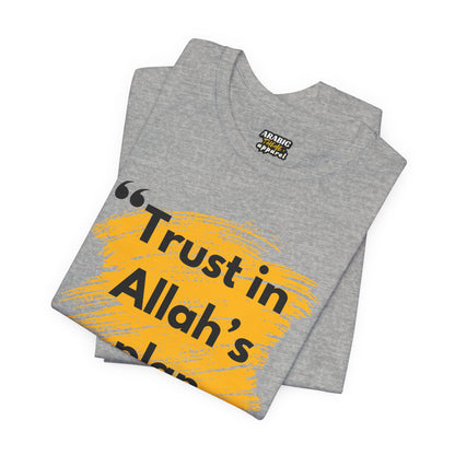 Trust in Allah's Plan Typographic Tee T-Shirt - Note Cozy Soft Cotton Unisex Tee