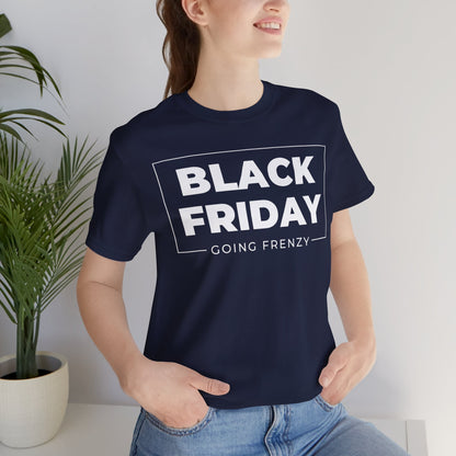 Black Friday Going Frenzy T-Shirt - Badge Graphic Unisex Tee