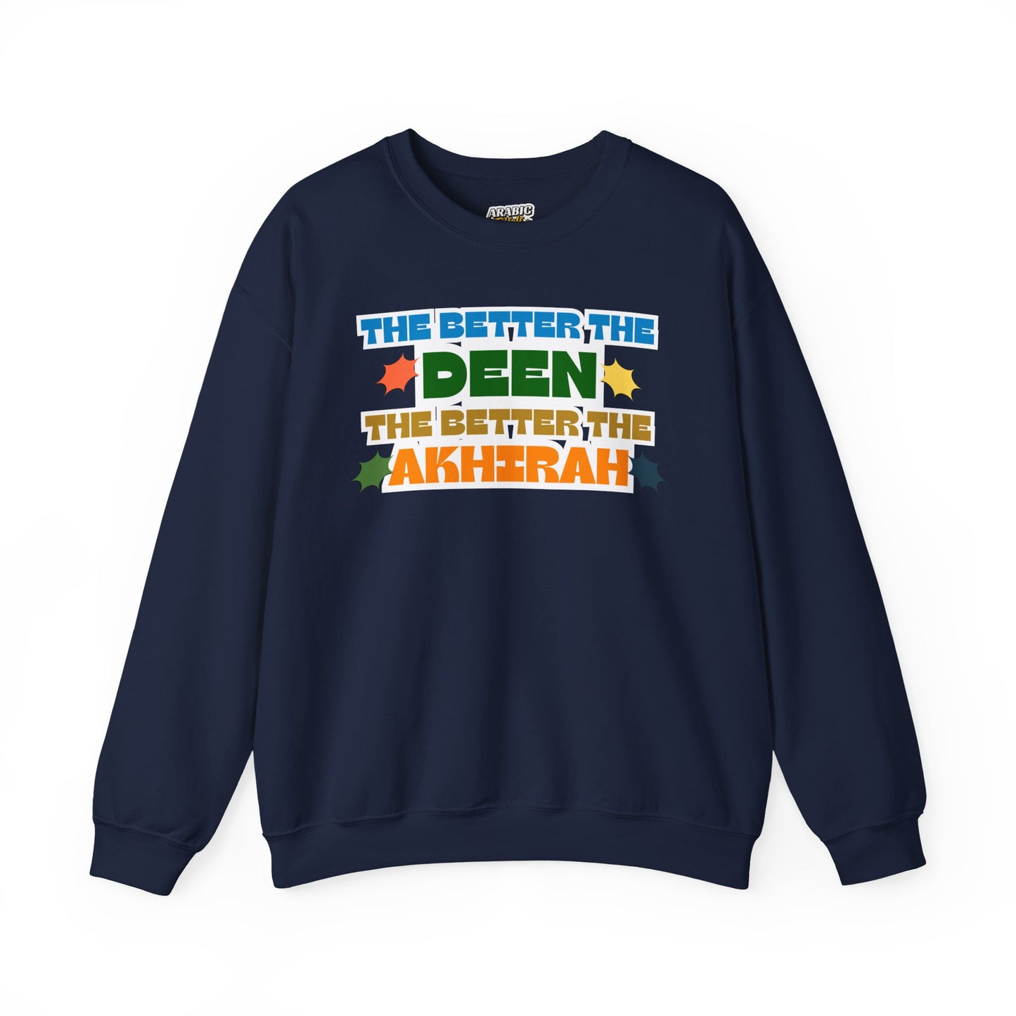 The Better Deen Akhirah Typographic Sweatshirt - Cozy Soft Cotton Unisex Statement Sweatshirt