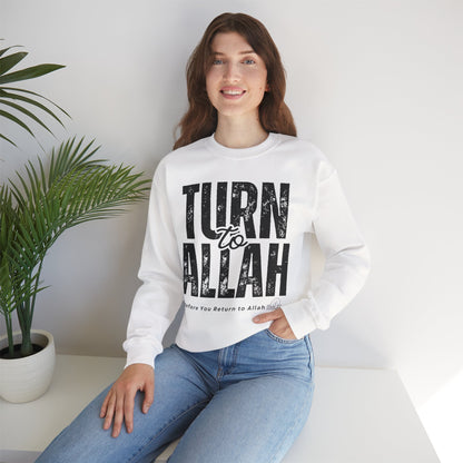 Turn To Allah Before Return To Allah Typographic Sweatshirt - Tawbah Cozy Soft Cotton Unisex Sweatshirt