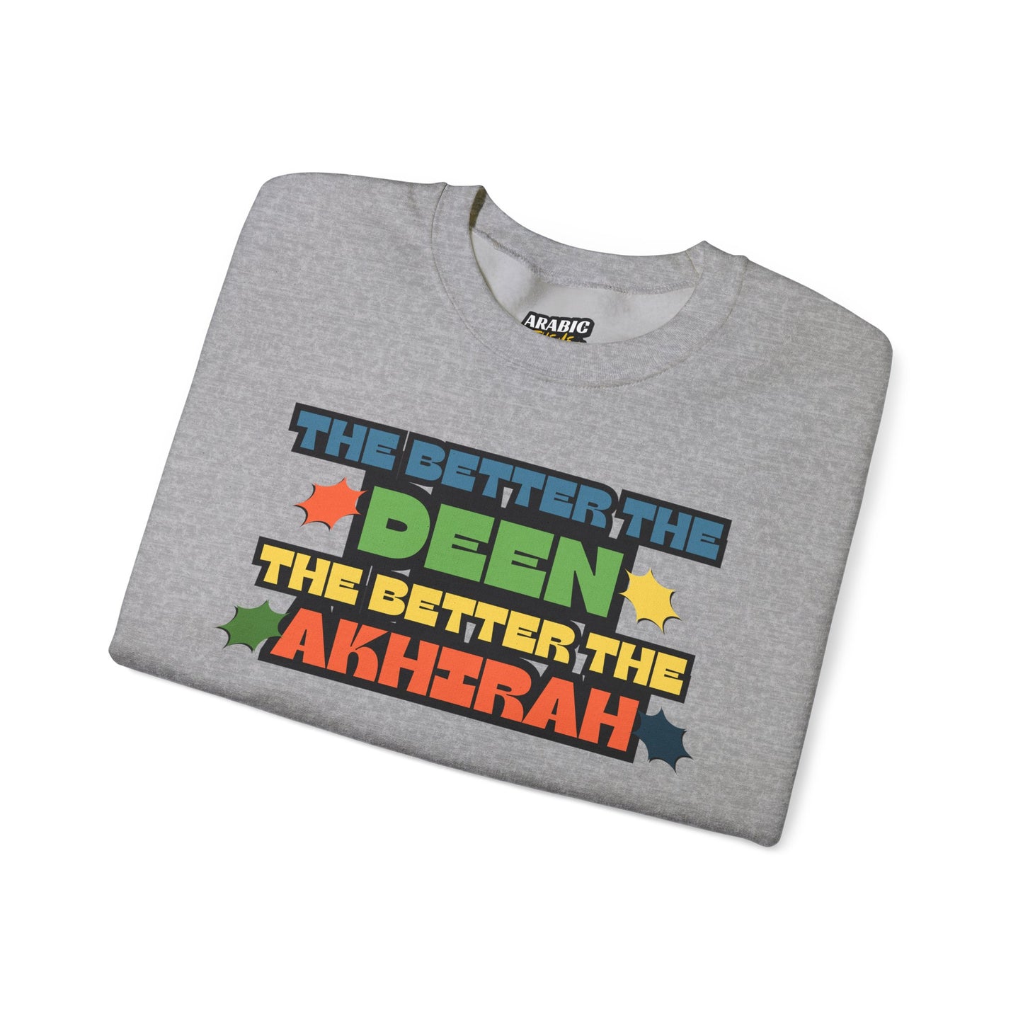 The Better Deen Akhirah Typographic Sweatshirt - Cozy Soft Cotton Unisex Statement Sweatshirt