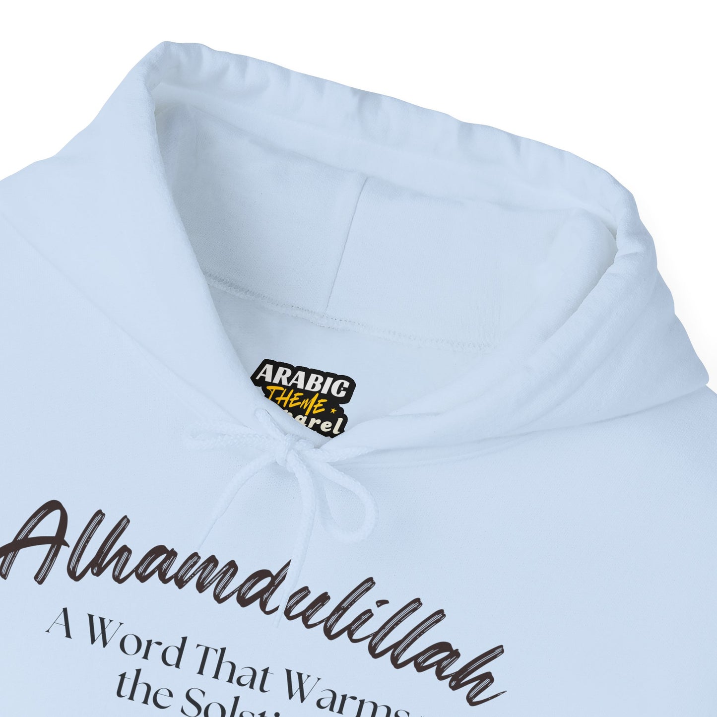 Alhamdulillah A Word That Warms the Solstice Graphic Hoodie - Alhamdulillah Typography Islamic Unisex Hoodie