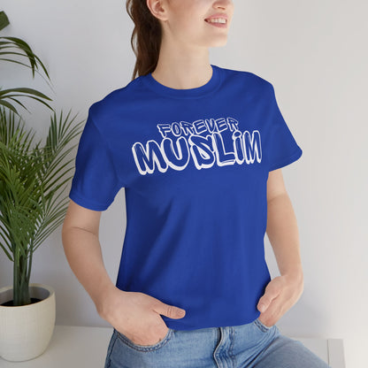 Forever Muslim Typographic Tee T-Shirt - Cozy Soft Cotton Unisex Statement Tee