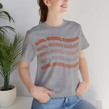 Sabr Shukr Tawakkul Typographic Tee T-Shirt - Cozy Soft Cotton Unisex Tee