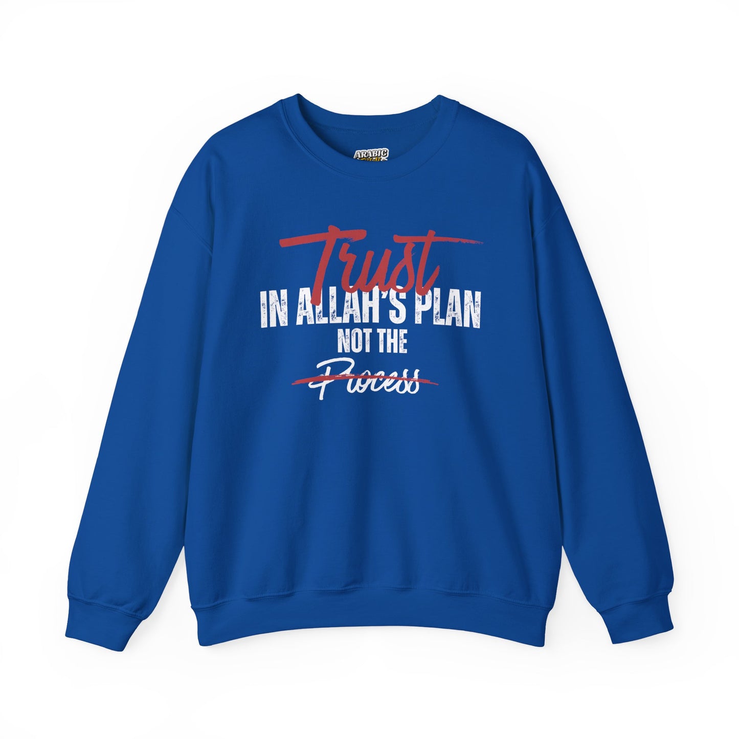 Trust in Allah's Plan Not The Process Typographic Sweatshirt - Tawakkul Cozy Soft Cotton Unisex Sweatshirt