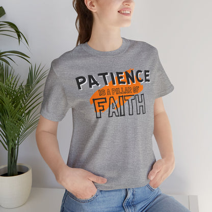 Patience is a Pillar of Faith Typographic Tee T-Shirt - Cozy Soft Cotton Unisex Statement Tee