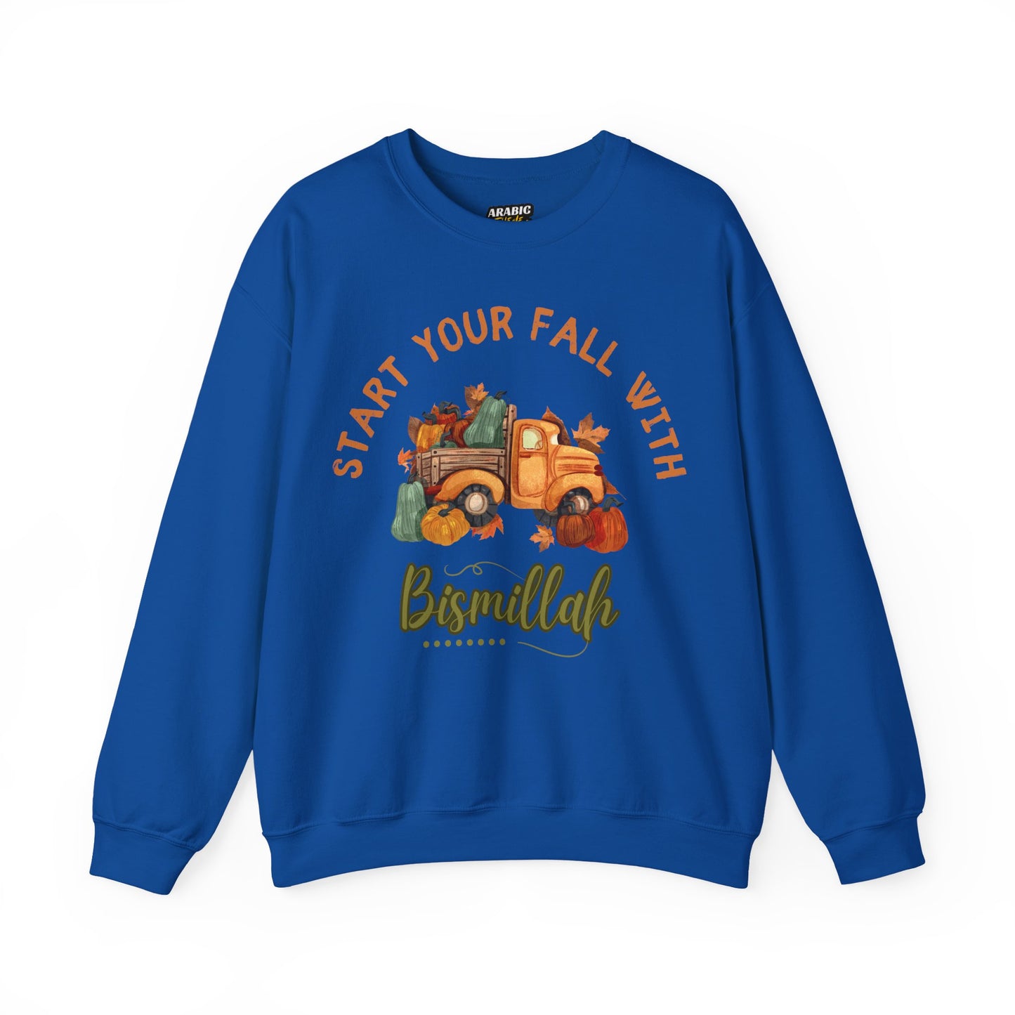 Start Your Fall with Bismillah Graphic Sweatshirt - Cozy Autumn Cute Truck Pumpkin Graphic Unisex Sweatshirt