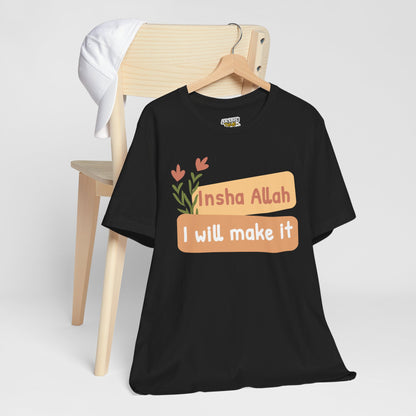 Inshallah I Will Make Typographic Tee T-Shirt - Cozy Soft Cotton Unisex Tee