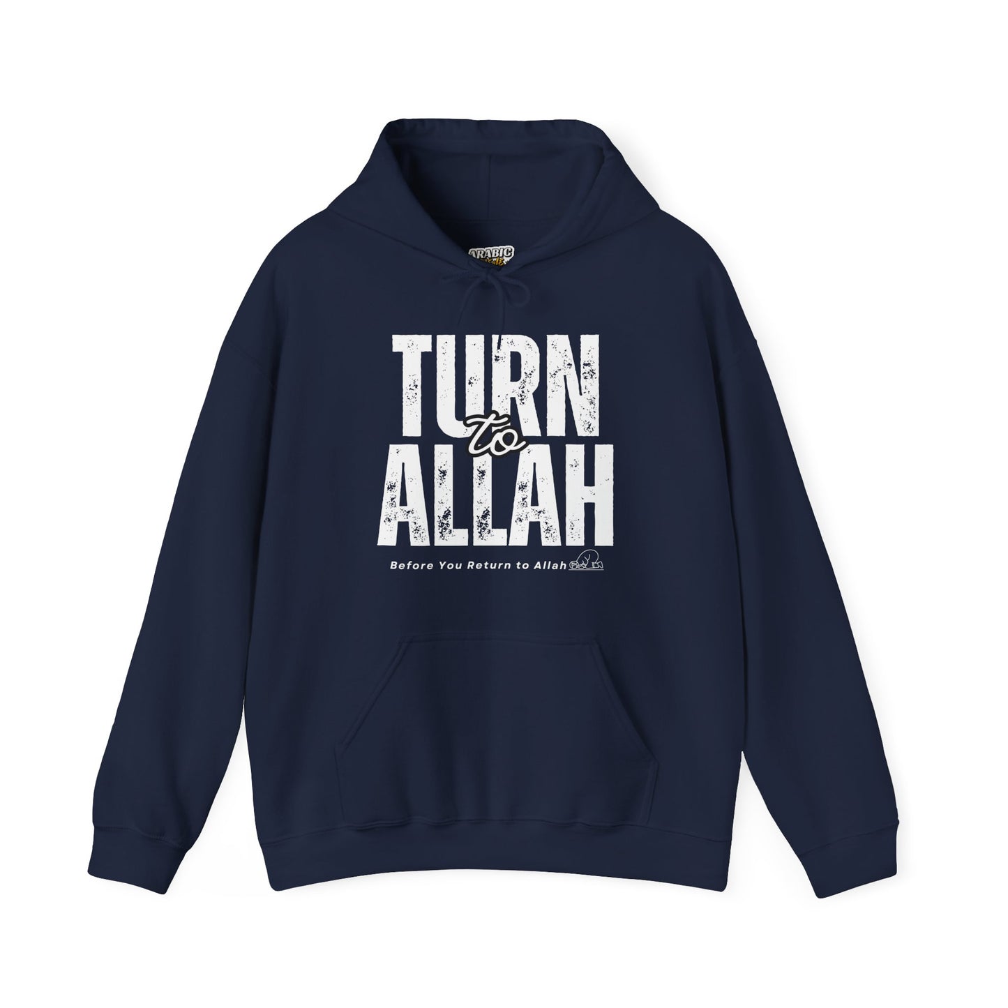 Turn To Allah Before Return To Allah Typographic Hoodie - Tawbah Cozy Soft Cotton Unisex Hoodie
