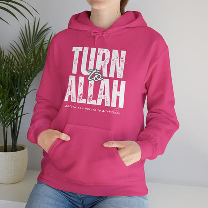 Turn To Allah Before Return To Allah Typographic Hoodie - Tawbah Cozy Soft Cotton Unisex Hoodie