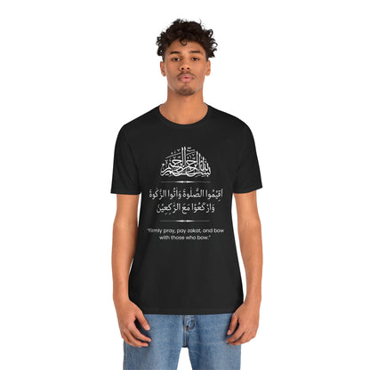 Firmly Pray, Pay zakat, and Bow with those who bow T-Shirt - Arabic Calligraphy Islamic Unisex Tee