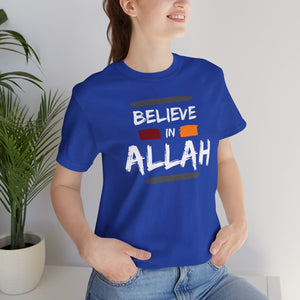 Believe in Allah Typographic Tee T-Shirt - Cozy Soft Cotton Unisex Statement Tee