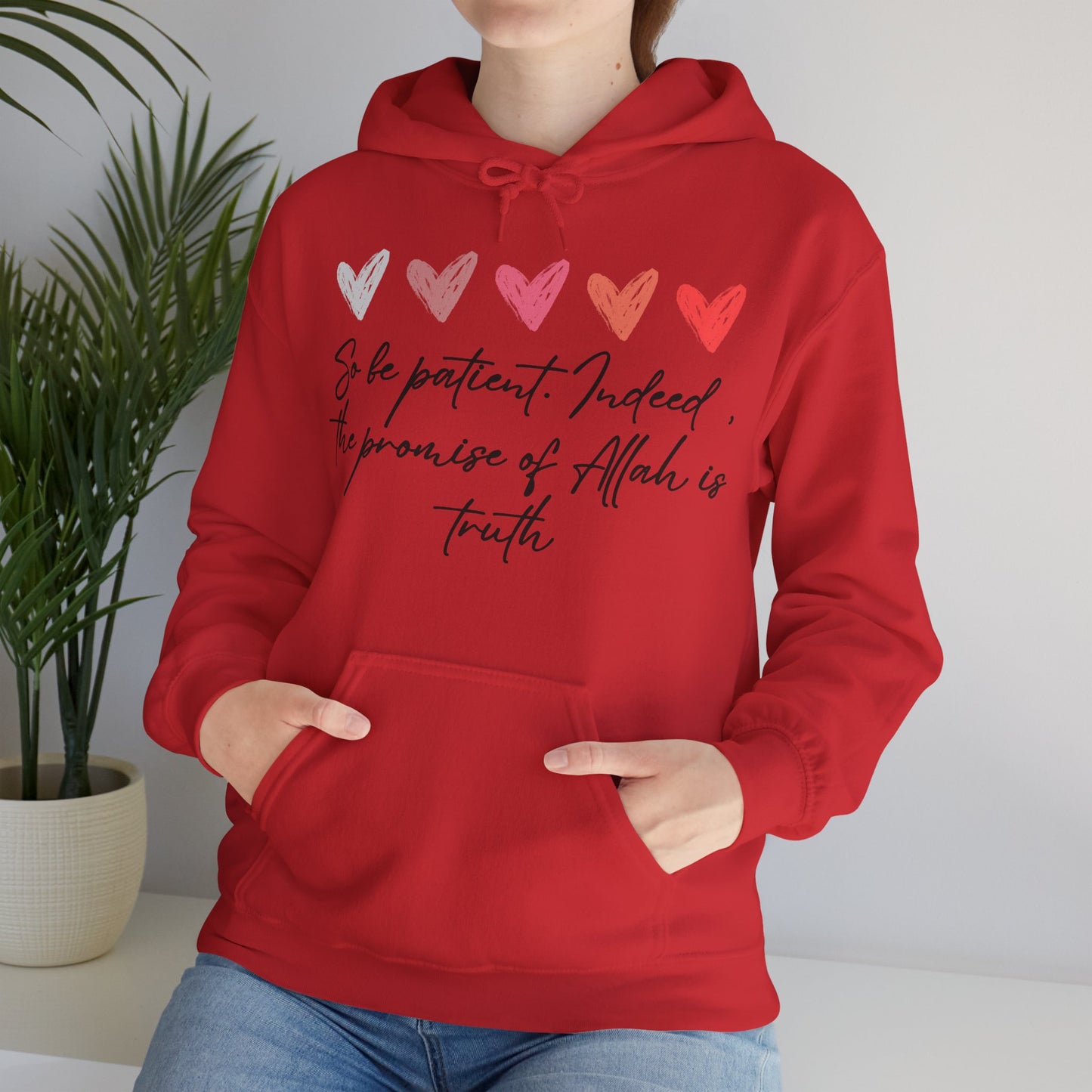 So be Patient. Indeed, the Promise of Allah is Truth Al Quranic Typographic Hoodie - Cozy Soft Cotton Unisex Hoodie