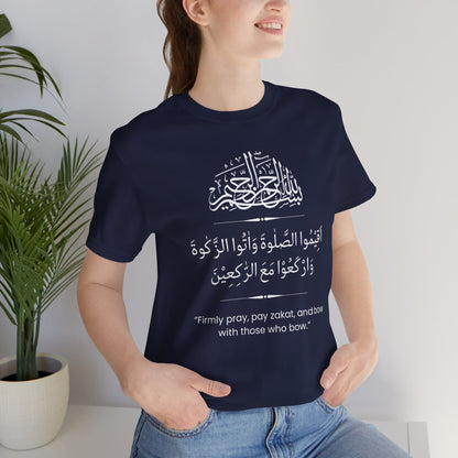 Firmly Pray, Pay zakat, and Bow with those who bow T-Shirt - Arabic Calligraphy Islamic Unisex Tee