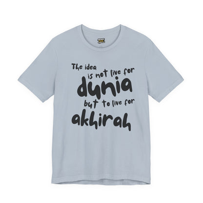 Live for Akhirah Typographic Tee T-Shirt - Cozy Soft Cotton Unisex Statement Tee
