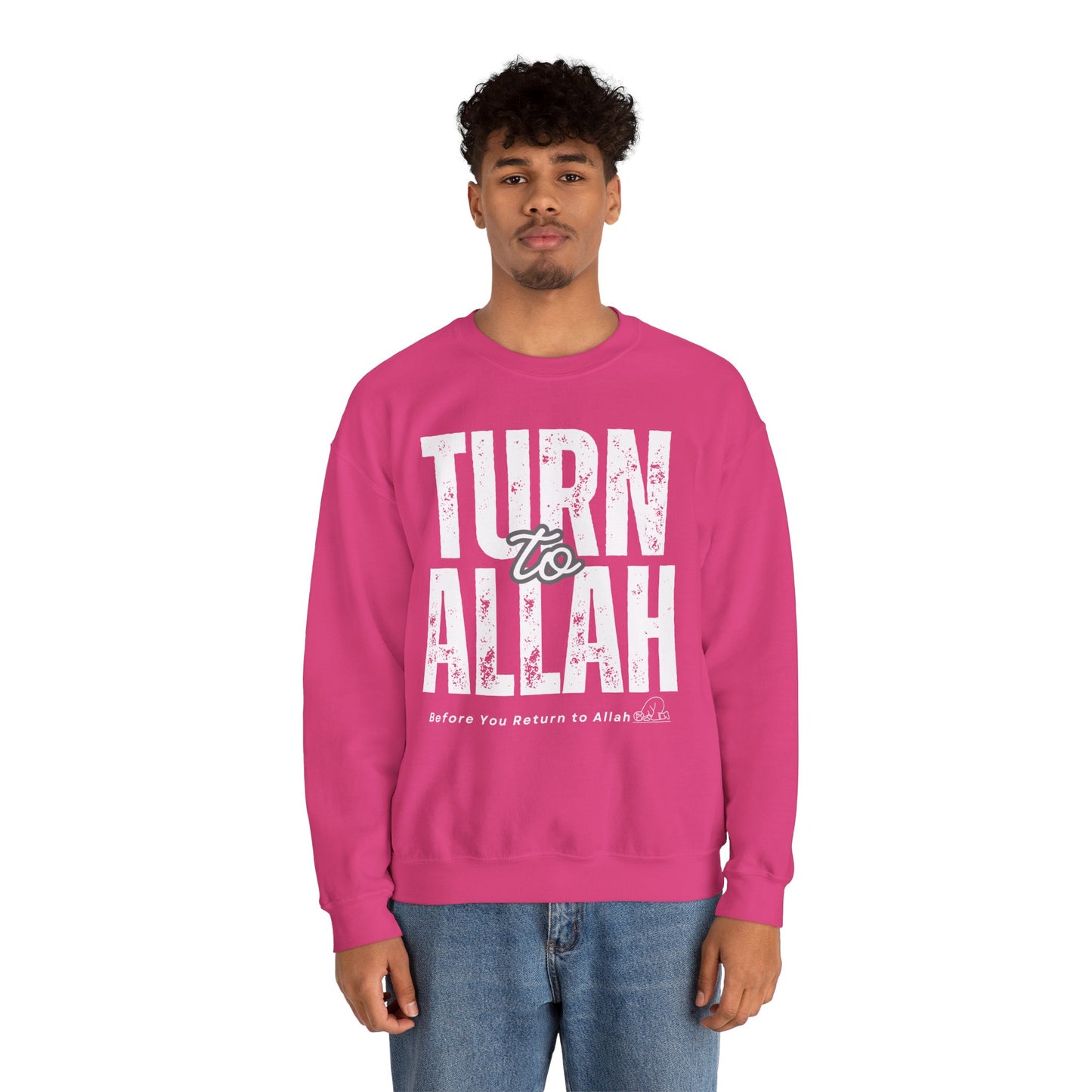 Turn To Allah Before Return To Allah Typographic Sweatshirt - Tawbah Cozy Soft Cotton Unisex Sweatshirt