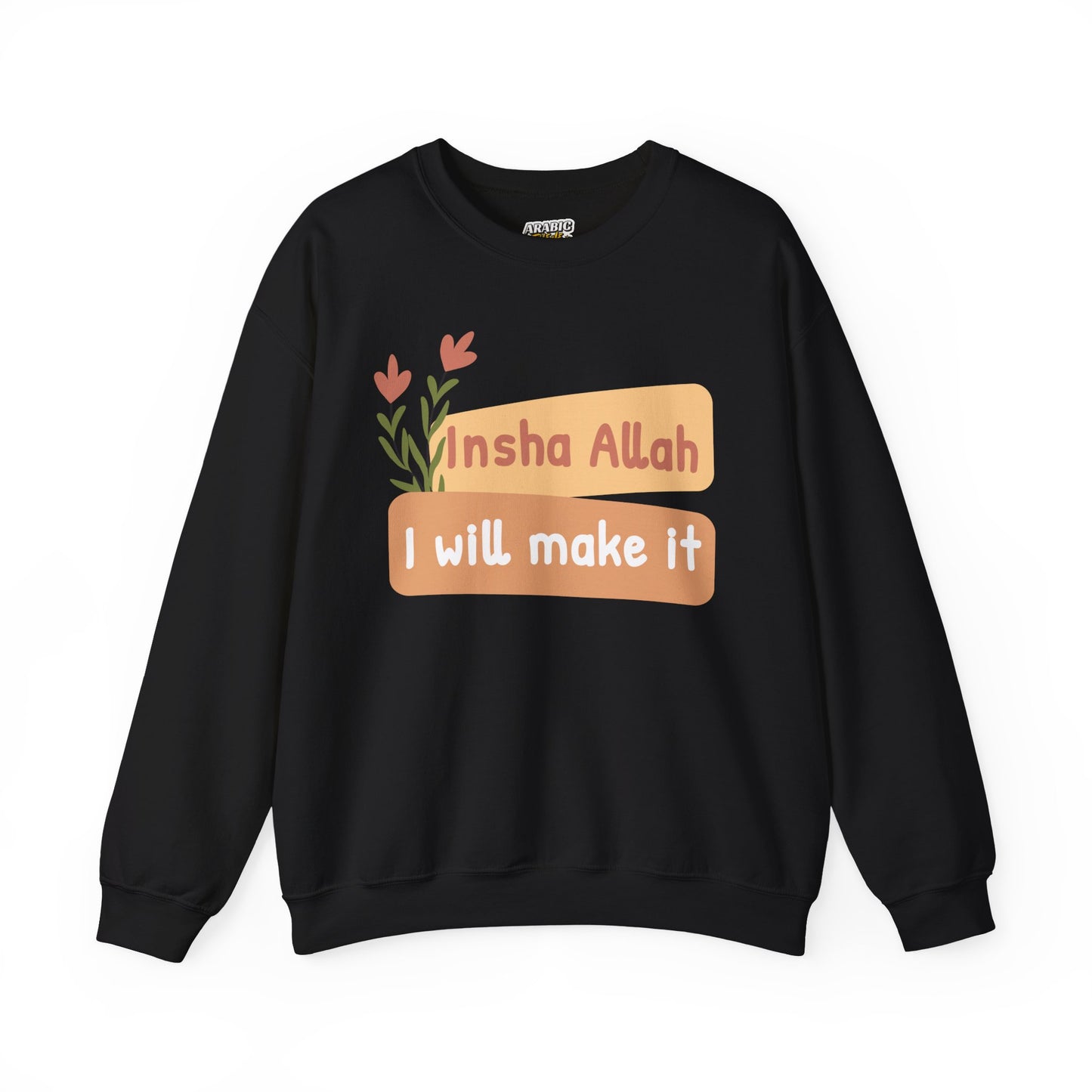 Inshallah I Will Make It Typographic Sweatshirt - Cozy Soft Cotton Unisex Sweatshirt