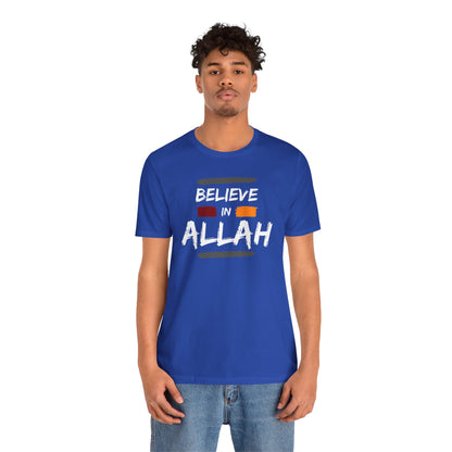 Believe in Allah Typographic Tee T-Shirt - Cozy Soft Cotton Unisex Statement Tee