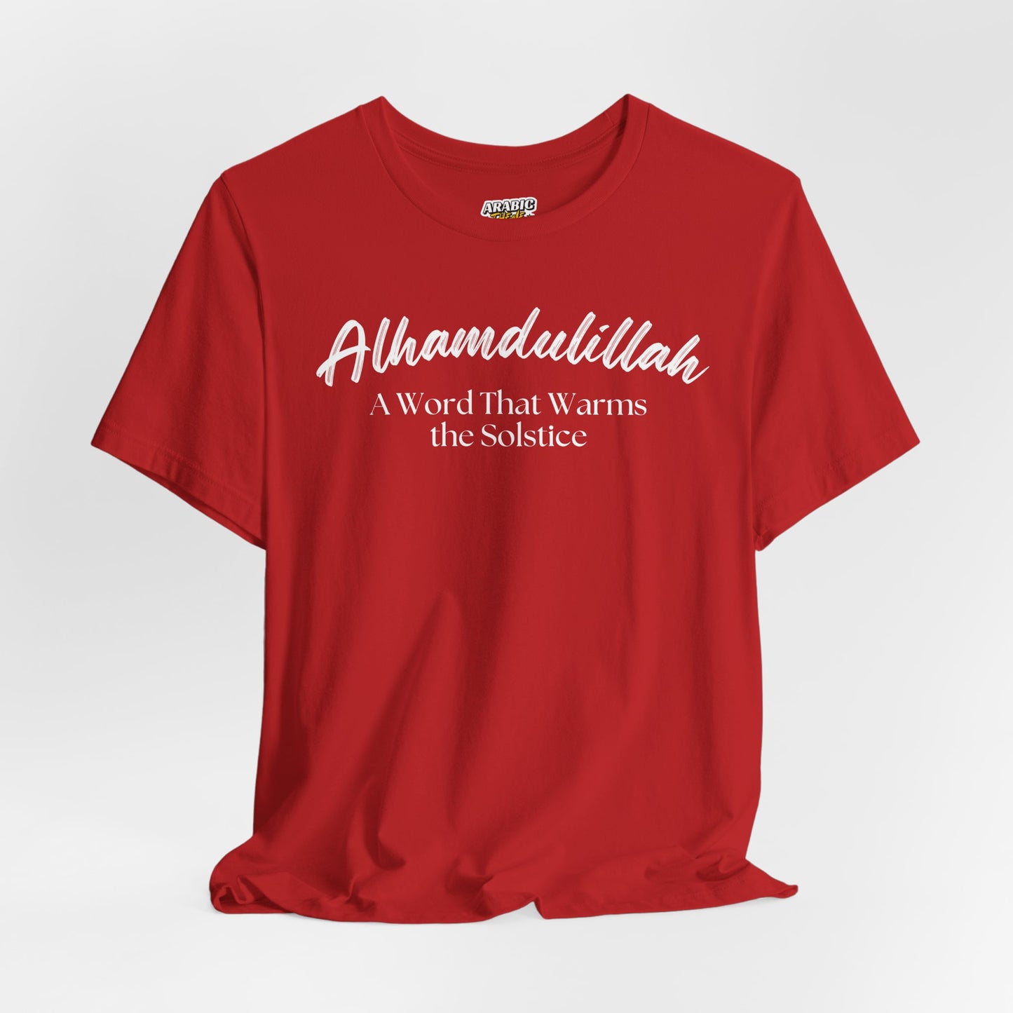 Alhamdulillah A Word That Warms the Solstice Graphic Tee T-Shirt - Alhamdulillah Typography Islamic Unisex Tee