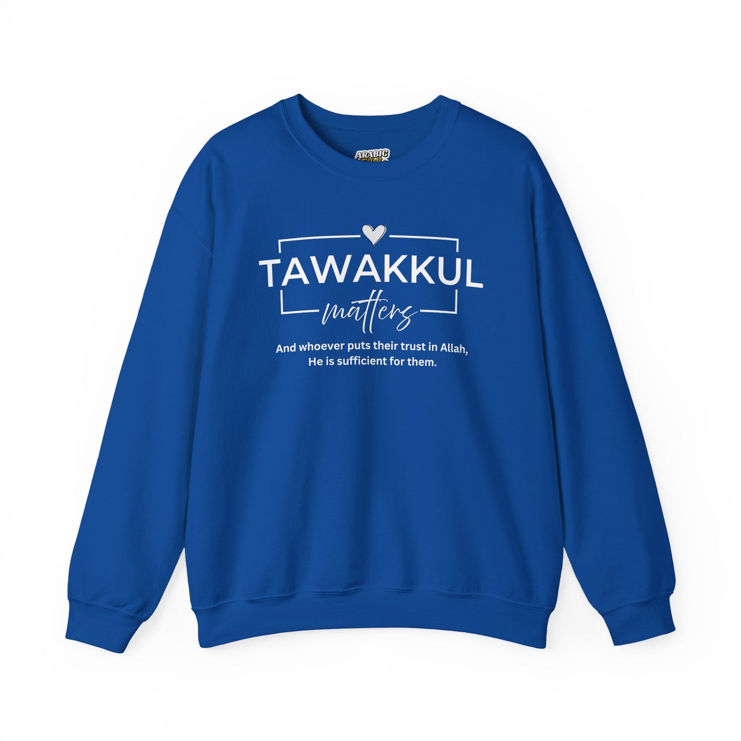 Tawakkul Matters Graphic Sweatshirt - It's Tawakkul Matters Typography Islamic Unisex Sweatshirt