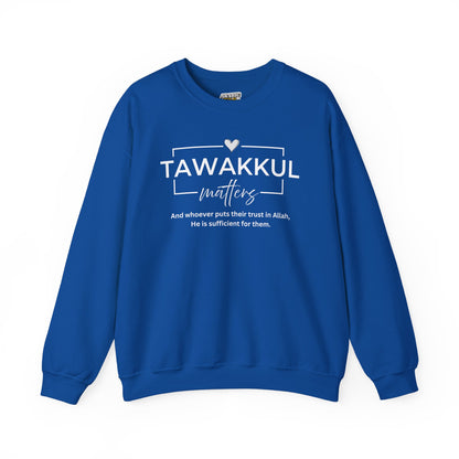 Tawakkul Matters Graphic Sweatshirt - It's Tawakkul Matters Typography Islamic Unisex Sweatshirt