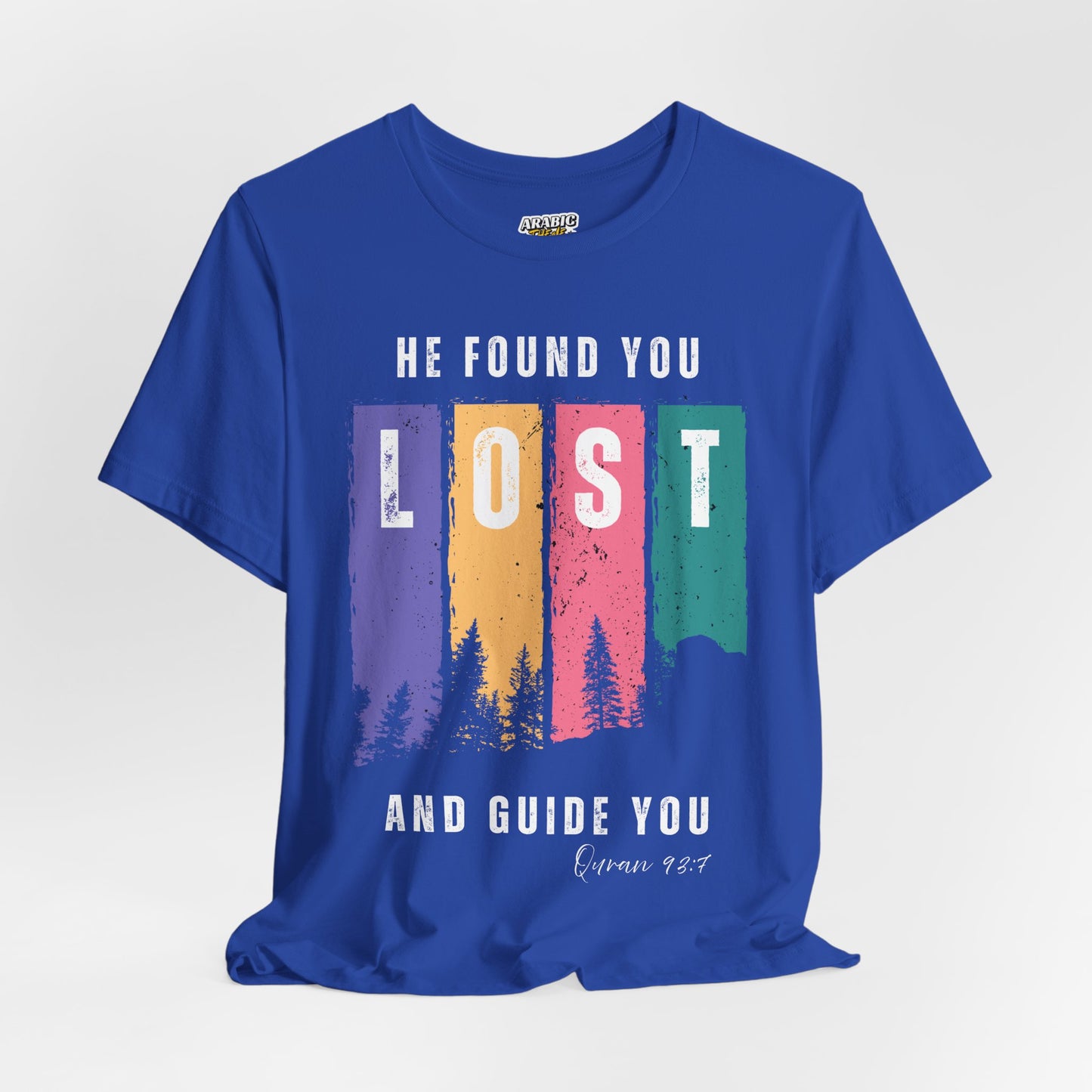He Found You lost And Guide You Graphic Tee T-Shirt - He Found You lost And Guide You Typography Islamic Unisex Tee