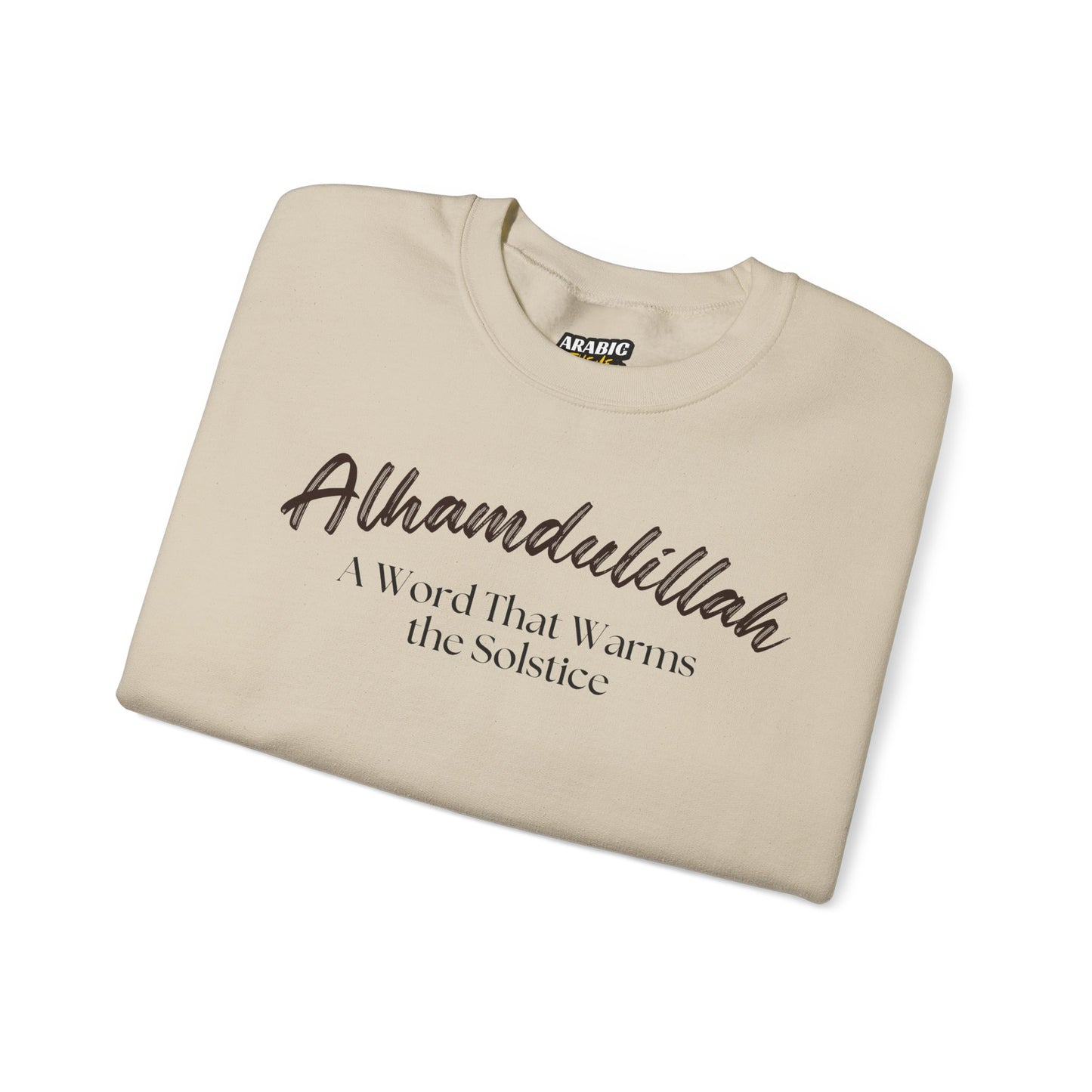 Alhamdulillah A Word That Warms the Solstice Graphic Sweatshirt - Alhamdulillah Typography Islamic Unisex Sweatshirt