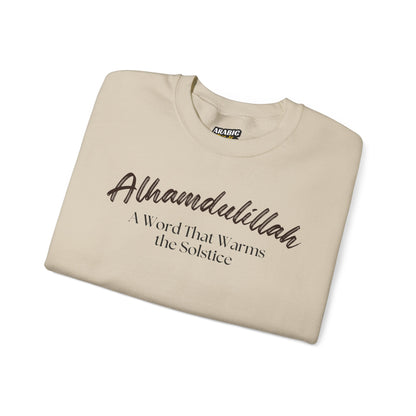 Alhamdulillah A Word That Warms the Solstice Graphic Sweatshirt - Alhamdulillah Typography Islamic Unisex Sweatshirt