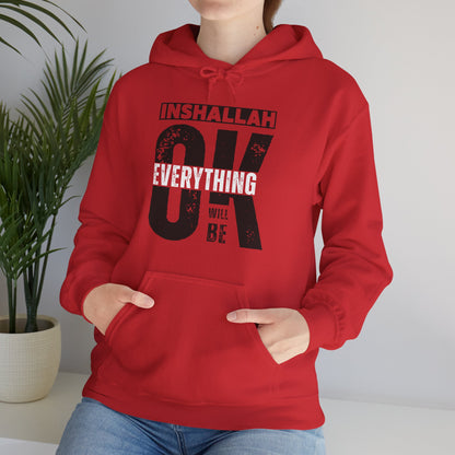 Inshallah Everything OK Typographic Hoodie - Cozy Soft Cotton Unisex Hoodie