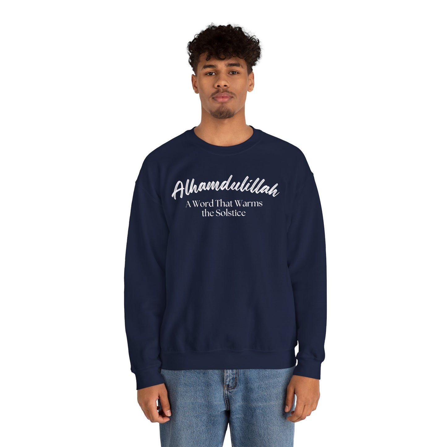 Alhamdulillah A Word That Warms the Solstice Graphic Sweatshirt - Alhamdulillah Typography Islamic Unisex Sweatshirt