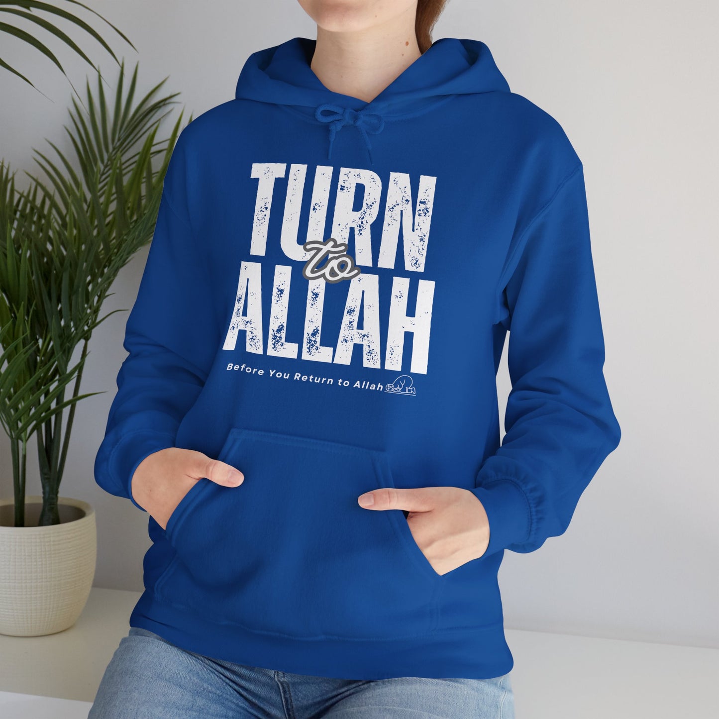 Turn To Allah Before Return To Allah Typographic Hoodie - Tawbah Cozy Soft Cotton Unisex Hoodie