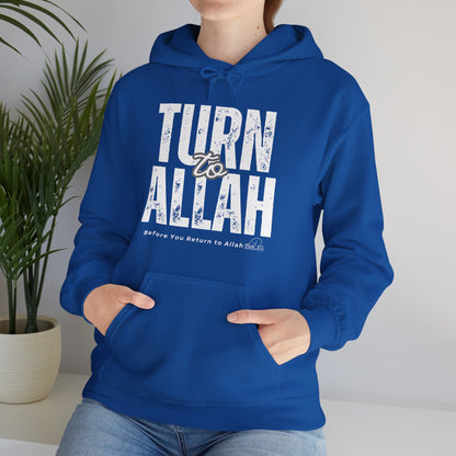 Turn To Allah Before Return To Allah Typographic Hoodie - Tawbah Cozy Soft Cotton Unisex Hoodie