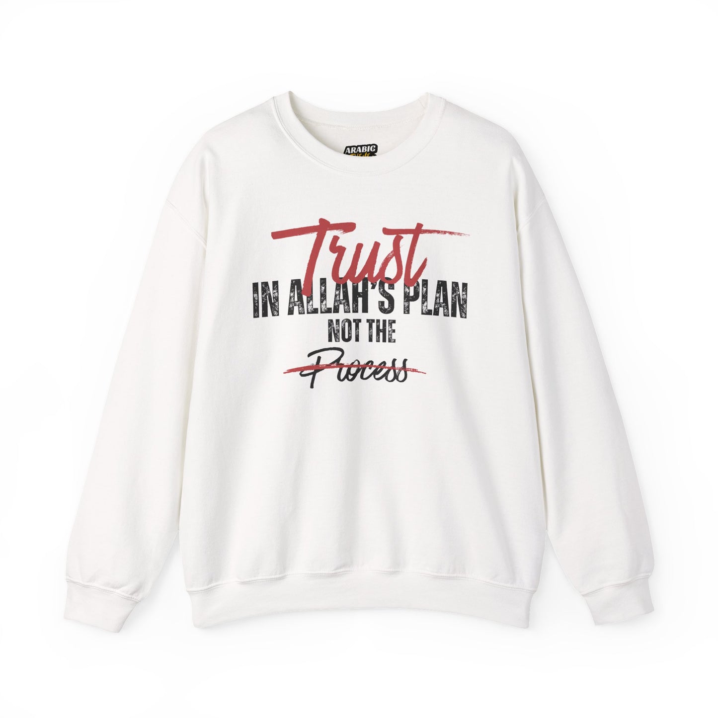 Trust in Allah's Plan Not The Process Typographic Sweatshirt - Tawakkul Cozy Soft Cotton Unisex Sweatshirt